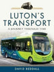 Book cover of: Luton's Transport. By: David Beddall