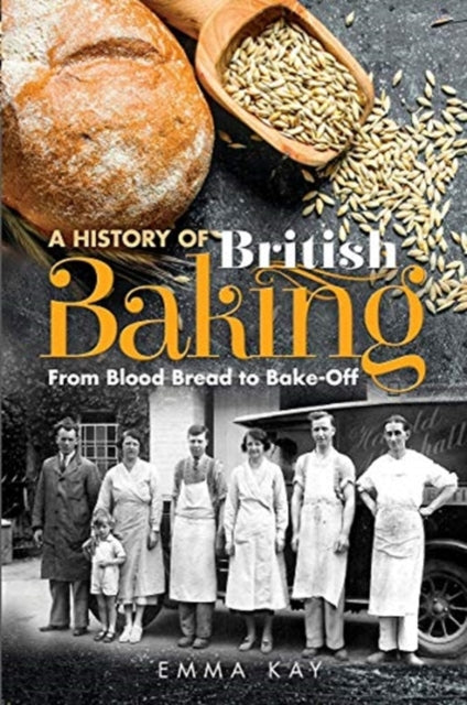 Book cover of: History of British Baking. By: Emma Kay