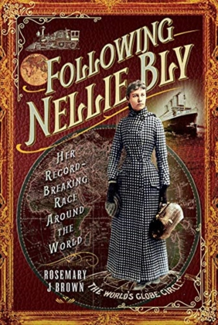 Book cover of: Following Nellie Bly. By: Rosemary J Brown
