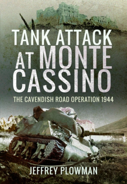 Book cover of: Tank Attack at Monte Cassino. By: Jeffrey Plowman