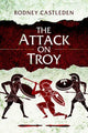Book cover of: Attack on Troy. By: Rodney Castleden