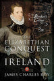 Book cover of: Elizabethan Conquest of Ireland. By: James Charles Roy