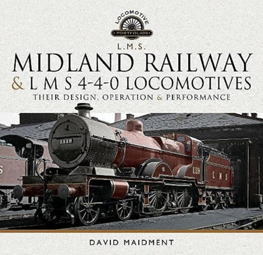 Book cover of: Midland Railway and L M S 4-4-0 Locomotives. By: David Maidment