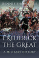 Book cover of: Frederick the Great. By: Dennis Showalter