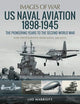 Book cover of: US Naval Aviation 1898-1945: The Pioneering Years to the Second World War. By: Leo Marriott