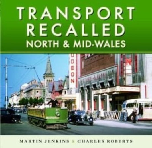 Book cover of: Transport Recalled: North and Mid-Wales. By: Martin Jenkins