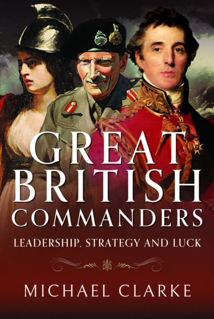 Book cover of: Great British Commanders. By: Clarke, Michael