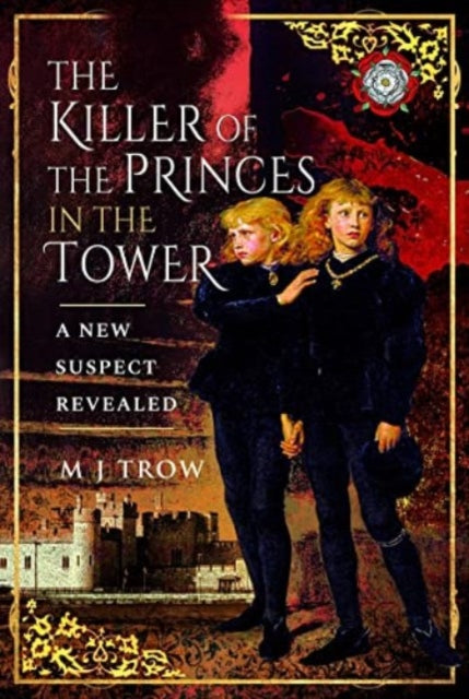 Book cover of: Killer of the Princes in the Tower. By: M. J. Trow