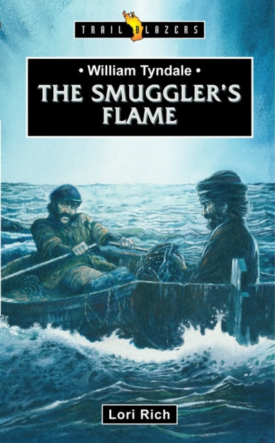 Book cover of: William Tyndale: The Smuggler's Flame. By: Lori Rich