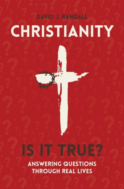 Book cover of: Christianity: Is It True?. By: David J. Randall