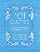 Book cover of: 101 Quotes to Help You Through the Mess of Life. By: Catherine MacKenzie