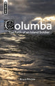 Book cover of: Columba: the Faith of an Island Soldier. By: Bruce Ritchie