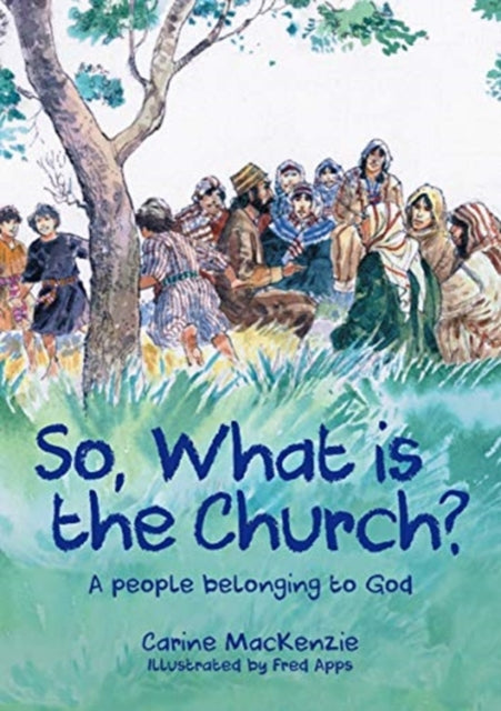 Book cover of: So, What Is the Church?. By: Carine MacKenzie