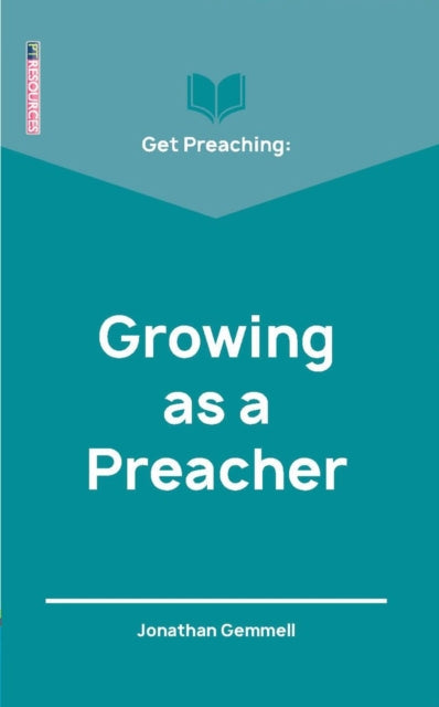 Book cover of: Get Preaching: Growing as a Preacher. By: Jonathan Gemmell