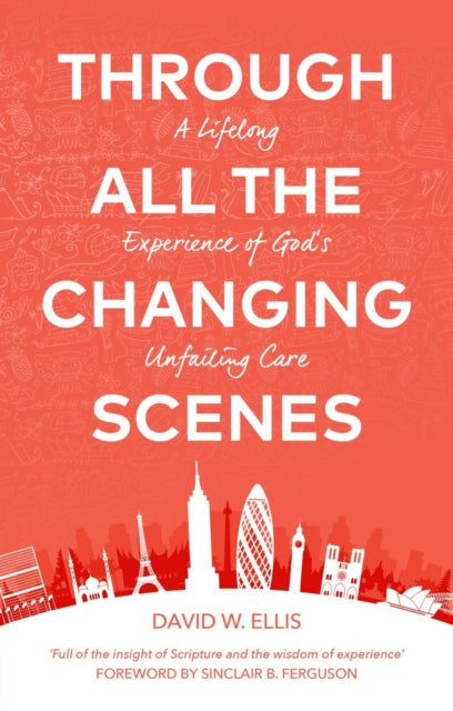 Book cover of: Through All The Changing Scenes. By: David Ellis