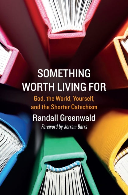 Book cover of: Something Worth Living For. By: Randall Greenwald