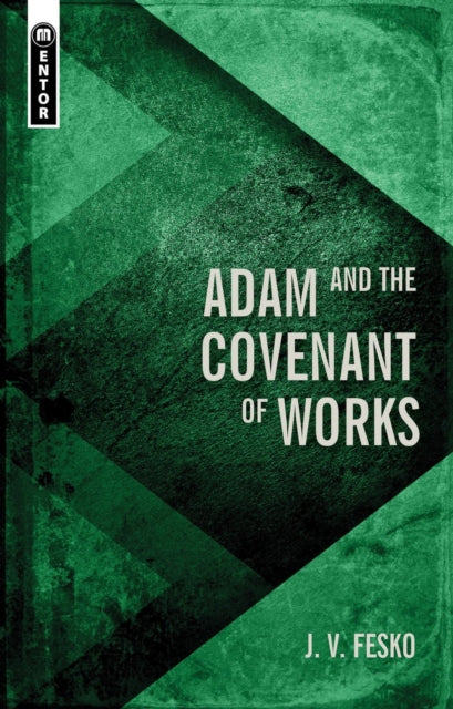 Book cover of: Adam and the Covenant of Works. By: J. V. Fesko