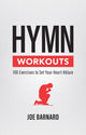 Book cover of: Hymn Workouts. By: Joe Barnard