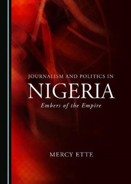 Book cover of: Journalism and Politics in Nigeria