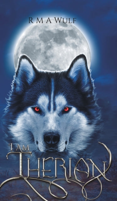 Book cover of: I Am Therian. By: R. M. a Wulf