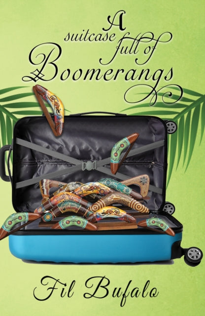 Book cover of: Suitcase Full of Boomerangs. By: Fil Bufalo