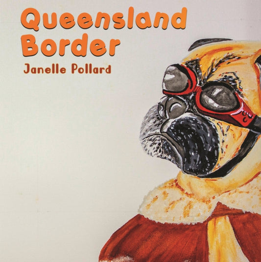 Book cover of: Queensland Border. By: Janelle Pollard