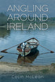 Book cover of: Angling Around Ireland. By: Colin McLean