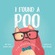 Book cover of: I Found a Poo. By: Carolina Castillo