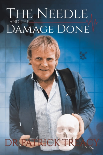 Book cover of: Needle and the Damage Done. By: Dr Patrick Treacy