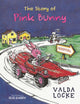 Book cover of: Story of Pink Bunny. By: Valda Locke