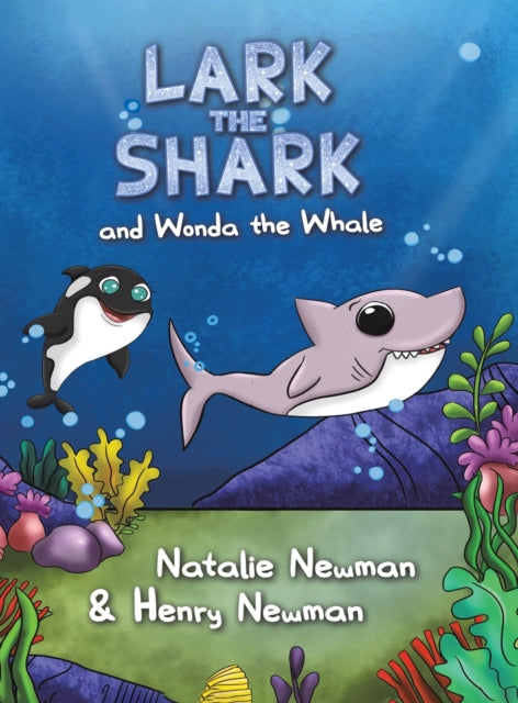 Book cover of: Lark the Shark and Wonda the Whale. By: Natalie Newman