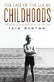 Book cover of: Last of the Lucky Childhoods. By: Iain Winton