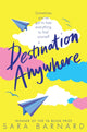 Book cover of: Destination Anywhere. By: Sara Barnard