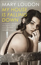 Book cover of: My House Is Falling Down. By: Mary Loudon