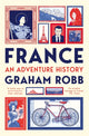 France: An Adventure History 9781529007657 Graham Robb