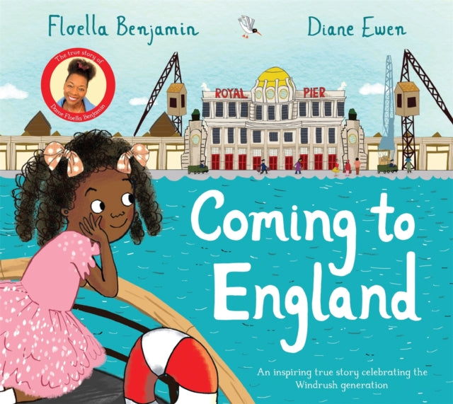 Coming to England, An Inspiring True Story Celebrating the Windrush Generation 9781529009422 Floella Benjamin