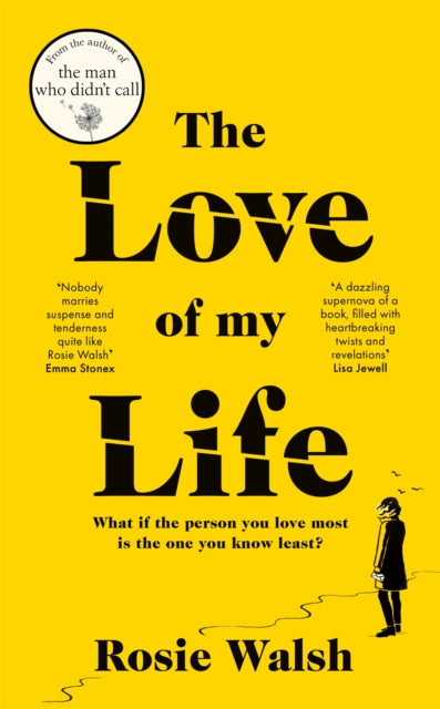 Book cover of: Love of My Life. By: Rosie Walsh