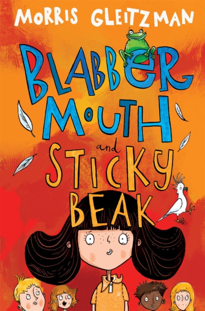 Book cover of: Blabber Mouth and Sticky Beak. By: Morris Gleitzman
