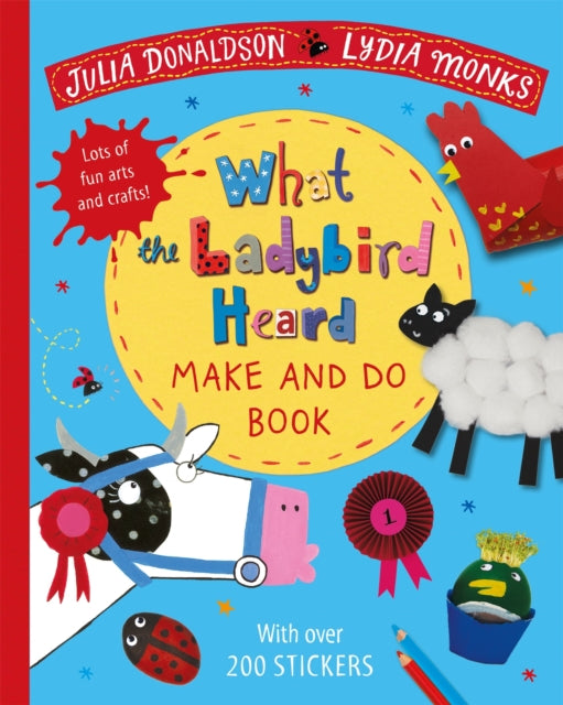 Book cover of: What the Ladybird Heard Make and Do. By: Julia Donaldson