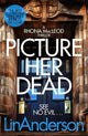 Book cover of: Picture Her Dead. By: Lin Anderson