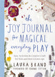 Book cover of: Joy Journal for Magical Everyday Play