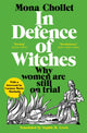 In Defence of Witches, Why women are still on trial 9781529034066 Mona Chollet