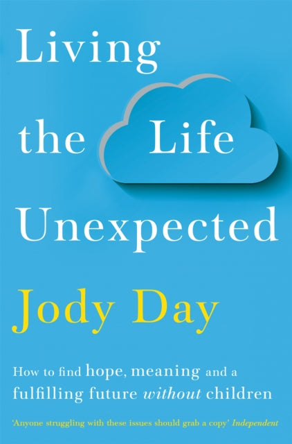 Book cover of: Living the Life Unexpected. By: Jody Day