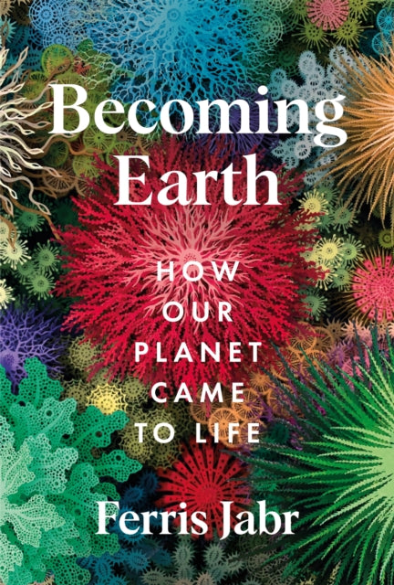 Book cover of: Becoming Earth. By: Ferris Jabr