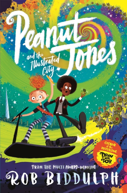 Peanut Jones and the Illustrated City: from the creator of Draw with Rob 9781529040531 Rob Biddulph