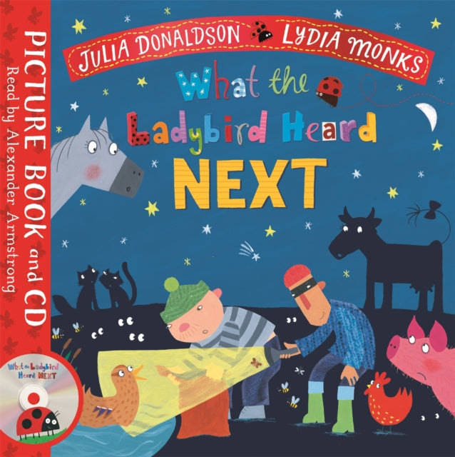 Book cover of: What the Ladybird Heard Next. By: Julia Donaldson