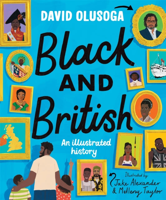 Black and British: An Illustrated History 9781529052954 David Olusoga