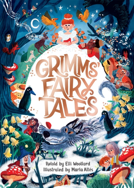 Book cover of: Grimms' Fairy Tales, Retold by Elli Woollard, Illustrated by Marta Altes. By: Elli Woollard