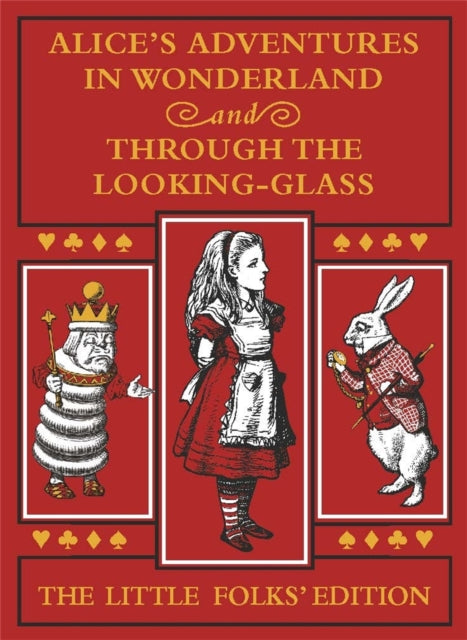 Alice's Adventures in Wonderland and Through the Looking-Glass: The Little Folks Edition 9781529057935 Lewis Carroll