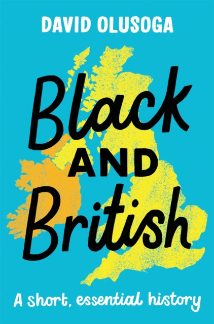 Black and British: A short, essential history 9781529063394 David Olusoga